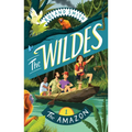 The Wildes: The Amazon - Hardcover