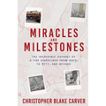 Miracles and Milestones: The Incredible Odyssey of a Fire Dispatcher from Ohio, to 9/11, and Beyond - Paperback
