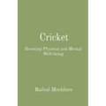 Cricket: Boosting Physical and Mental Well-being - Paperback