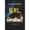 Girl, Expendable (An Ella Dark FBI Suspense Thriller-Book 9) - Paperback
