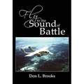 Fly to the Sound of Battle - Hardcover