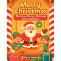 Merry Christmas: Christmas Stories, Activities, Christmas Jokes, and Coloring Book! - Paperback
