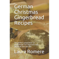 German Christmas Gingerbread Recipes: The perfect preparation of gingerbread. For beginners and advanced and any diet - Paperback
