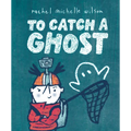 To Catch a Ghost - Hardcover