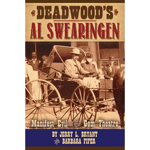 Deadwood's Al Swearingen: Manifest Evil in the Gem Theatre - Paperback