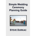 Simple Wedding Ceremony Planning Guide - Paperback