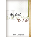 "Hey God, Is It Too Much to Ask" - Paperback