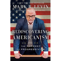 Rediscovering Americanism: And the Tyranny of Progressivism - Paperback
