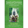 Sound and Sentiment: Birds, Weeping, Poetics, and Song in Kaluli Expression, 3rd edition with a new introduction by the author - Paperback