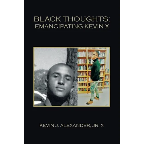 Black Thoughts: Emancipating Kevin X - Paperback