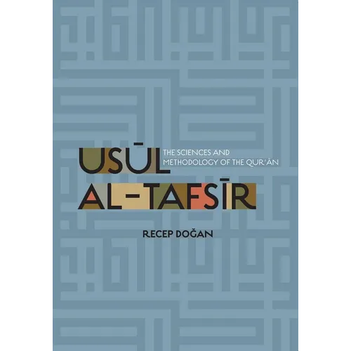 Usul Al Tafsir: The Sciences and Methodology of the Qur'an - Paperback