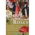 Blood and Roses: One Family's Struggle and Triumph During the Tumultuous Wars of the Roses - Paperback