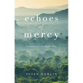 Echoes of Mercy: Testimony of a Prodigal's Mom - Paperback