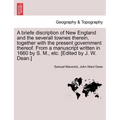 A Briefe Discription of New England and the Severall Townes Therein, Together with the Present Government Thereof. from a Manuscript Written in 1660 b - Paperback