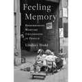 Feeling Memory: Remembering Wartime Childhoods in France - Paperback