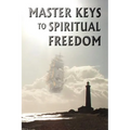 Master Keys to Spiritual Freedom - Paperback