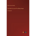 The Parlor Car; and The Albany Depot: in large print - Hardcover