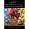 Raven and the Hummingbird: A Healing Path to Recovery from Multiple Personality Disorder - Hardcover