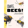 Omfg, Bees!: Bees Are So Amazing and You're about to Find Out Why - Paperback