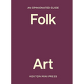 An Opinionated Guide to Folk Art - Hardcover