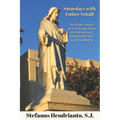 Saturdays with Father Schall: On Fatherhood, Intellectual Life, and Friendship - Paperback