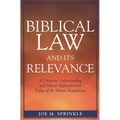 Biblical Law and Its Relevance: A Christian Understanding and Ethical Application for Today of the Mosaic Regulations - Paperback