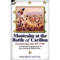 Montcalm at the Battle of Carillon (Ticonderoga) (July 8th, 1758): A Principal Engagement of the French & Indian War - Paperback