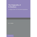 The Originality of St Matthew: A Critique of the Two-Document Hypothesis - Paperback