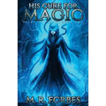 His Cure For Magic - Paperback