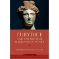 Eurydice and the Birth of Macedonian Power - Paperback