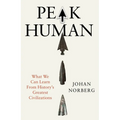 Peak Human: What We Can Learn from History's Greatest Civilizations - Hardcover