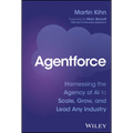Agentforce: Harnessing the Agency of AI to Scale, Grow, and Lead Any Industry - Hardcover