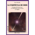 La partícula de Dios: El origen del Universo, hoy. La verdad última entre la ciencia y la religión - Paperback