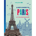 Lonely Planet Kids a Kid's Guide to Paris: Let the Adventure Begin! - Paperback