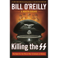 Killing the SS: The Hunt for the Worst War Criminals in History - Hardcover