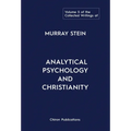 The Collected Writings of Murray Stein: Volume 5: Analytical Psychology and Christianity - Hardcover