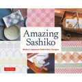 Amazing Sashiko: Modern Japanese Embroidery Designs (Full-Size Templates and Grids) - Paperback