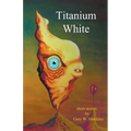 Titanium White - Paperback