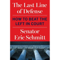 The Last Line of Defense: How to Beat the Left in Court - Hardcover