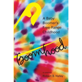 Boomhood: A Baby Boomer's Free-Range Childhood - Paperback
