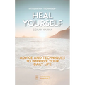 Integration Technique(R) Heal Yourself: Advice And Techniques To Improve Your Daily Life - Paperback