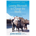 Leaving Microsoft to Change the World: An Entrepreneur's Odyssey to Educate the World's Children - Paperback