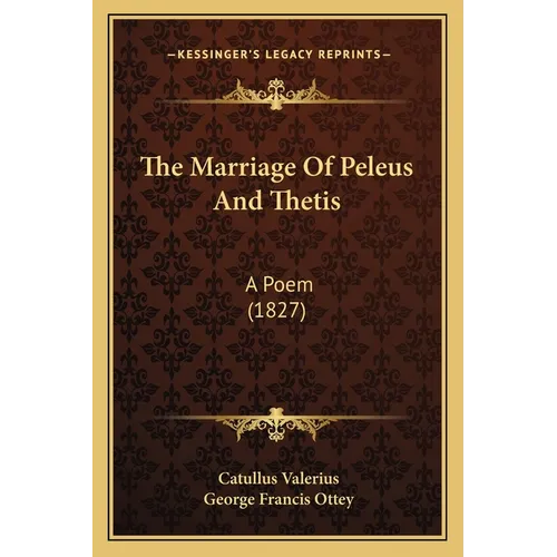 The Marriage Of Peleus And Thetis: A Poem (1827) - Paperback