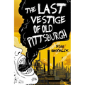 The Last Vestige of Old Pittsburgh - Paperback