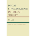Social Structuration in Tibetan Society: Education, Society, and Spirituality - Hardcover