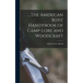 ...The American Boys' Handybook of Camp-Lore and Woodcraft - Hardcover