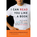 I Can Read You Like a Book: How to Spot the Messages and Emotions People Are Really Sending with Their Body Language - Paperback