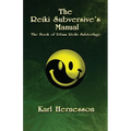The Reiki Subversive's Manual: The Book of Urban Reiki Subterfuge - Paperback