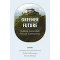Greener Future: Building Sustainable Tourism Communities - Hardcover
