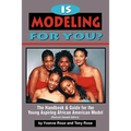 Is Modeling for You? The Handbook and Guide for the Young Aspiring African American Model (Revised Second Edition) - Paperback